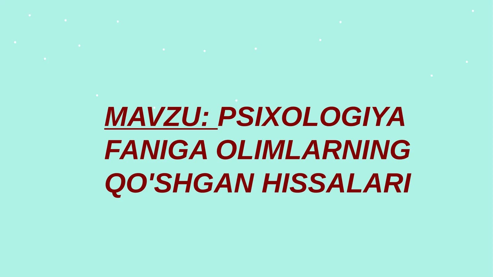 PSIXOLOGIYA FANIGA OLIMLARNING QO'SHGAN HISSALARI