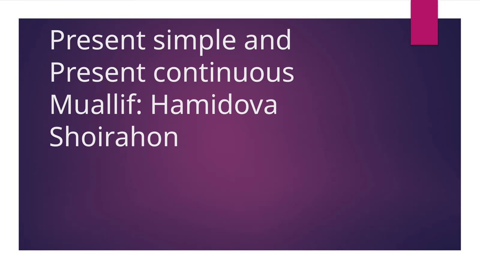 Present simple and Present continuous