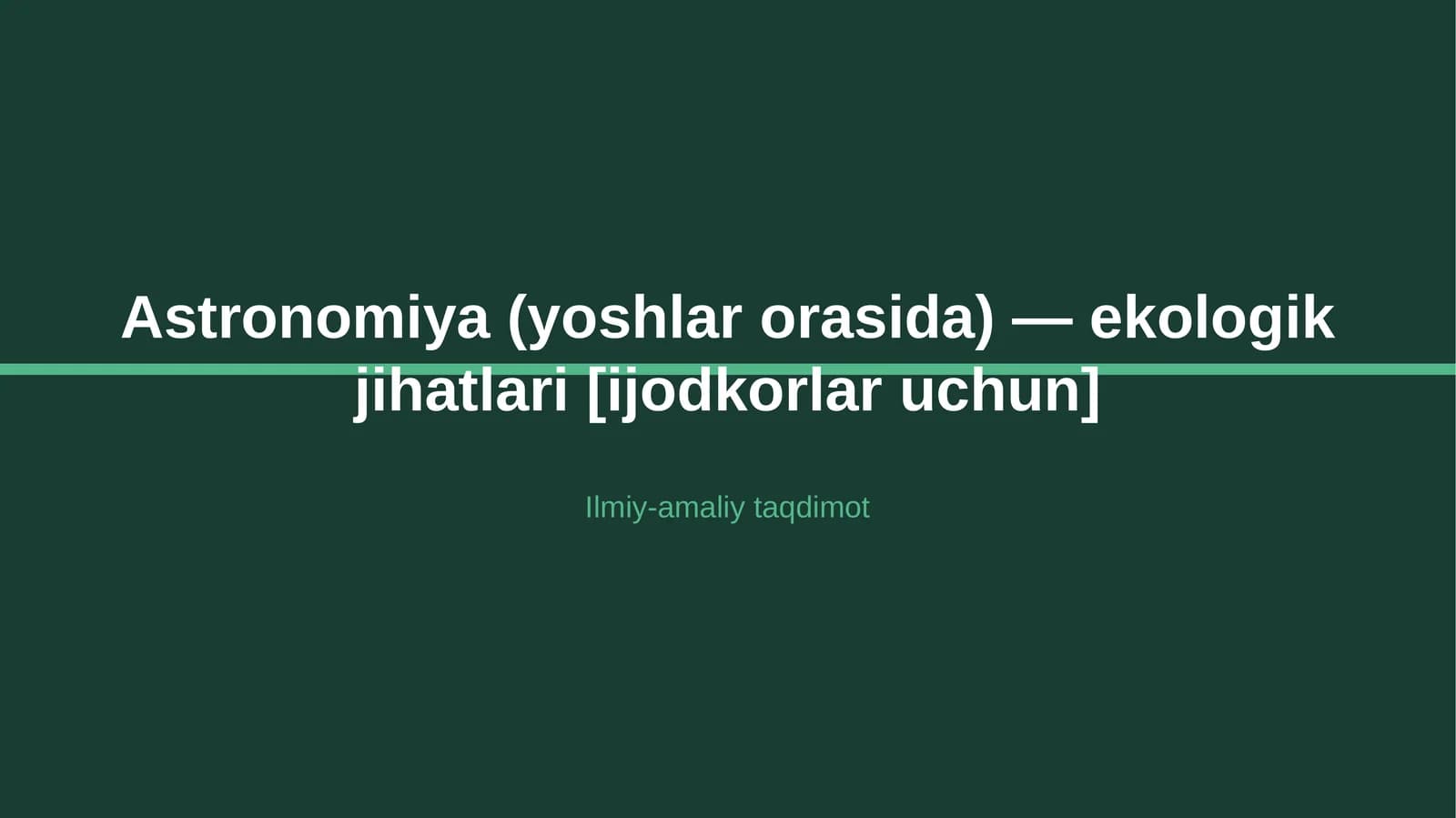 Astronomiya (yoshlar orasida) — ekologik jihatlari [ijodkorlar uchun]