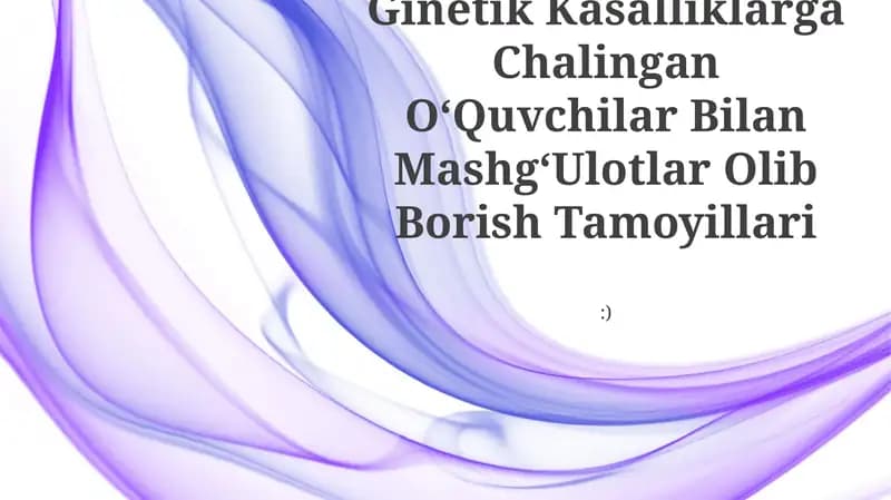 Genetik Kasalliklarga Chalingan OʻQuvchilar Bilan MashgʻUlotlar Olib Borish Tamoyillari:)