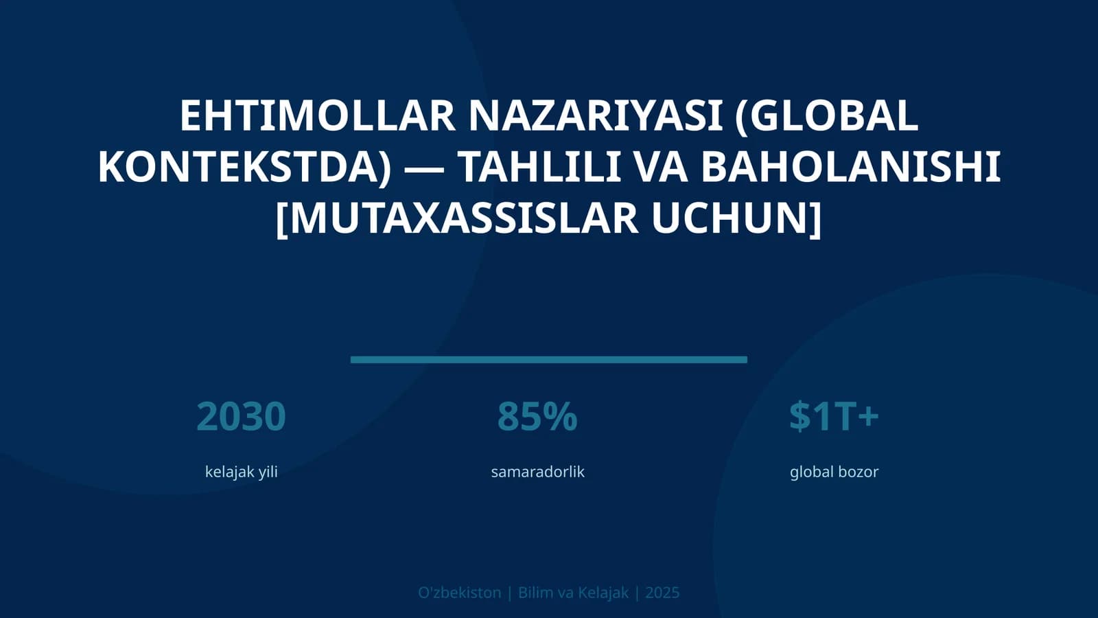 Ehtimollar nazariyasi (global kontekstda) — tahlili va baholanishi [mutaxassislar uchun]
