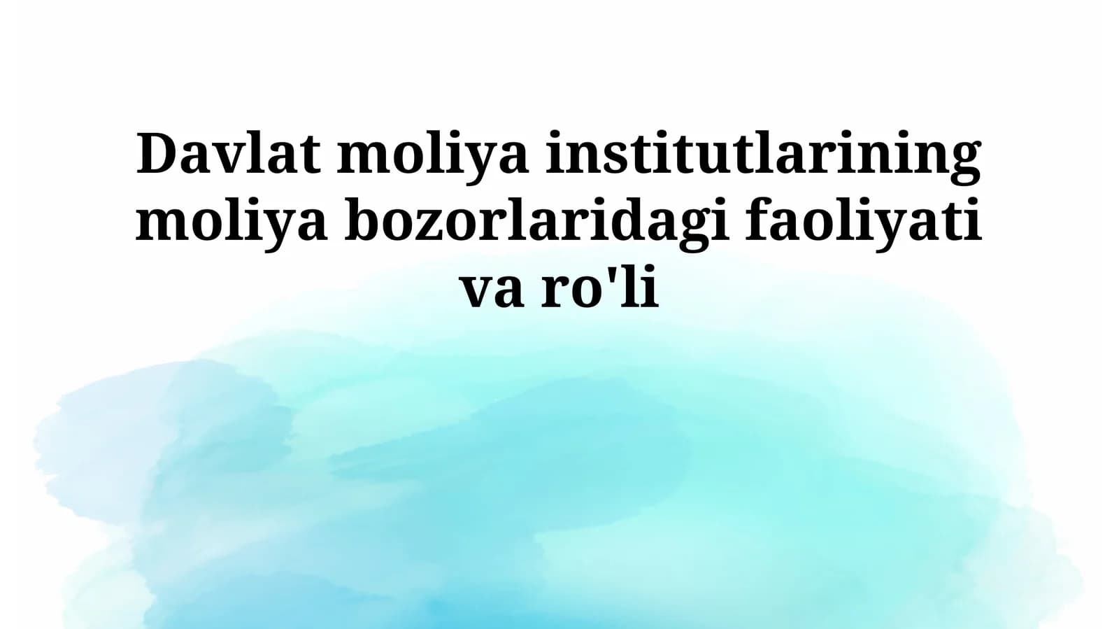 Davlat moliya institutlarining moliya bozorlaridagi faoliyati va ro'li