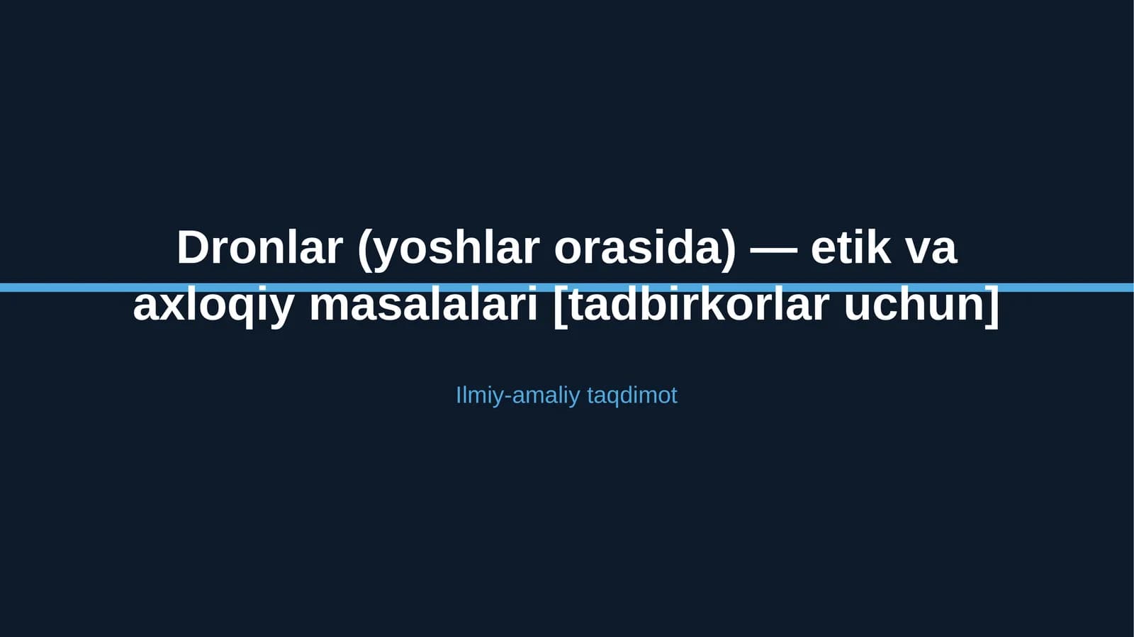 Dronlar (yoshlar orasida) — etik va axloqiy masalalari [tadbirkorlar uchun]