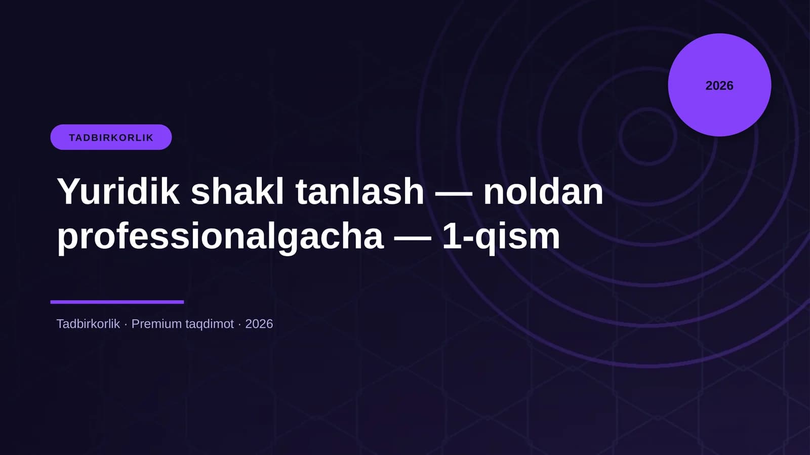 Yuridik shakl tanlash — noldan professionalgacha — 1-qism