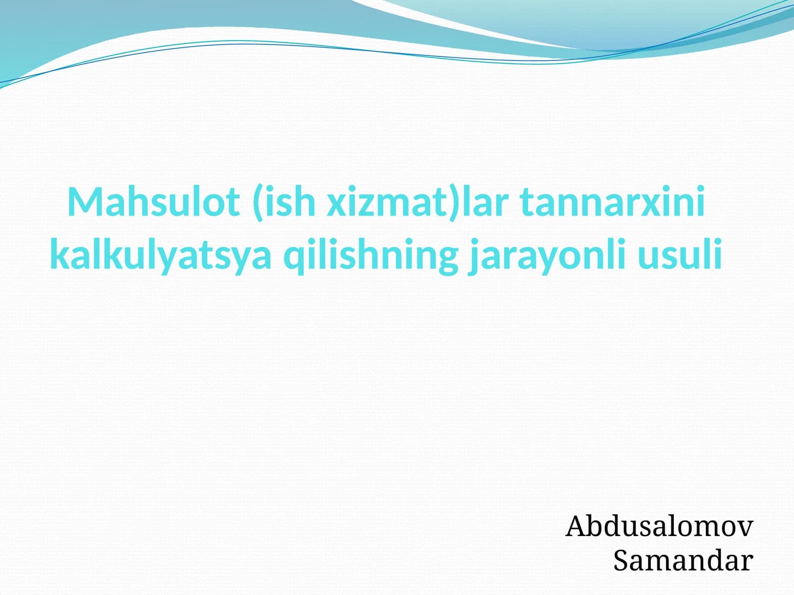 Mahsulot (ish xizmat)larnarxini kalkulyatsiya qilishning jarayonli usuli