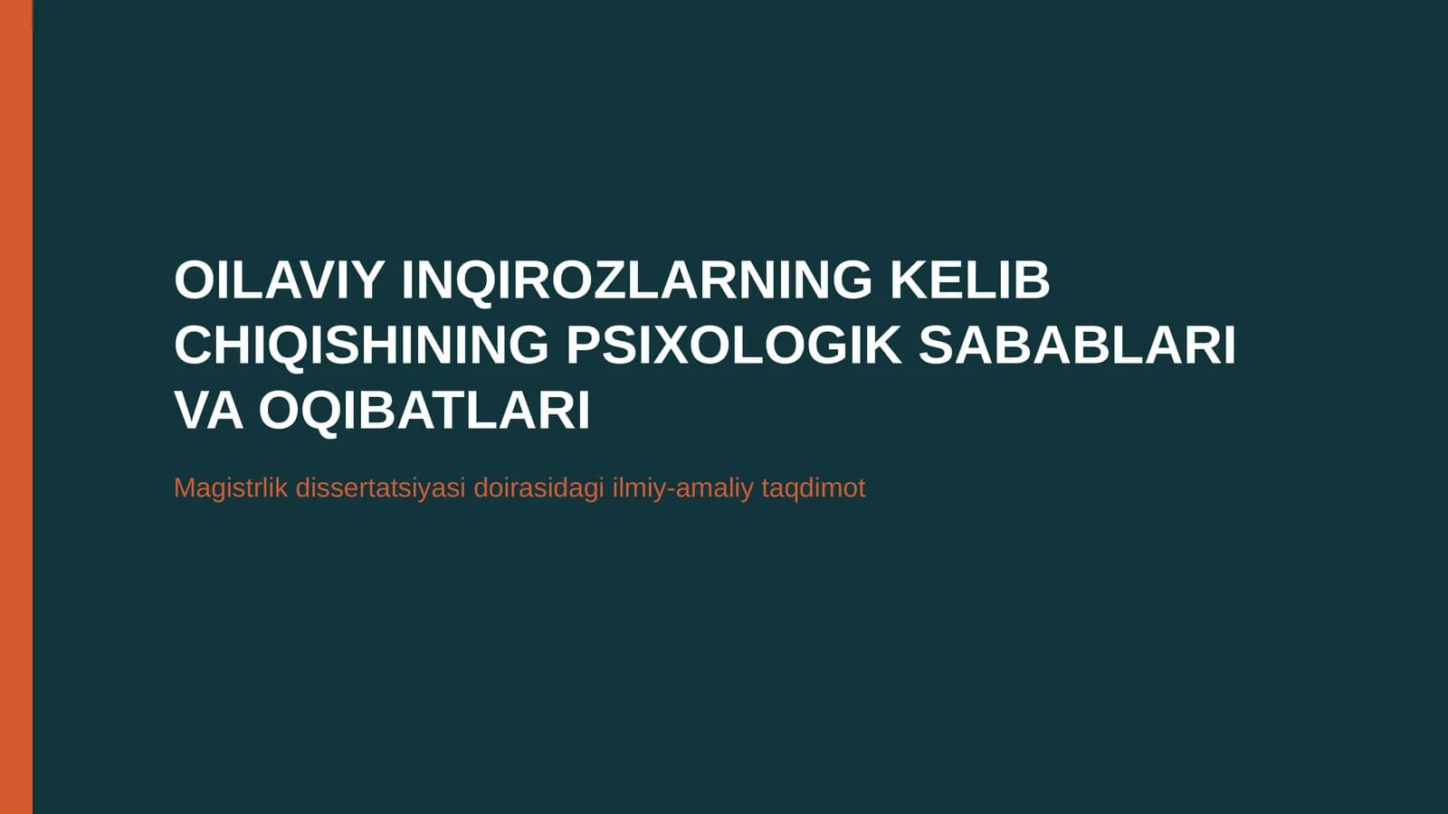 OILAVIY INQIROZLARNING KELIB CHIQISHINING PSIXOLOGIK SABABLARI VA OQIBATLARI