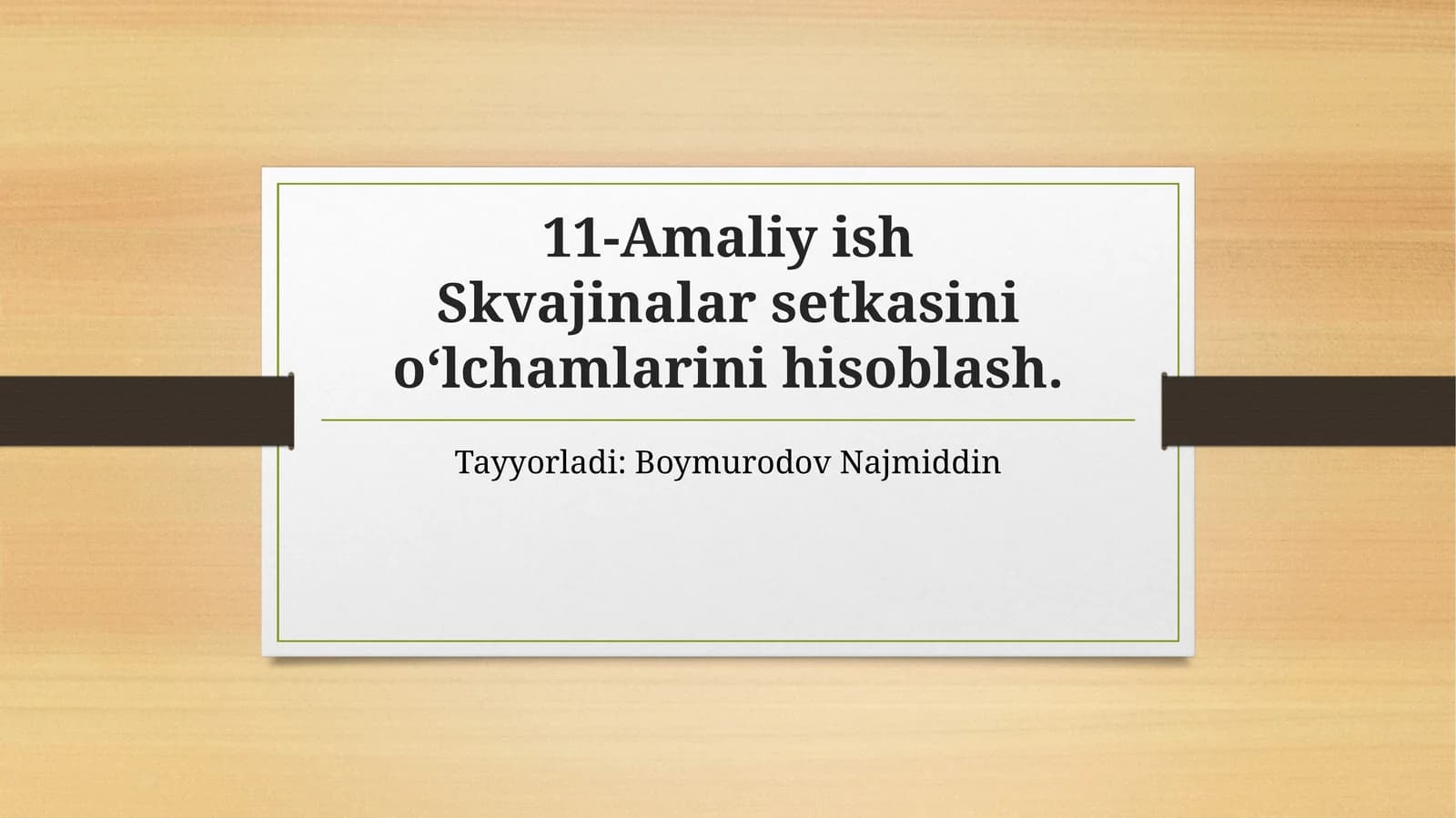 11-AmaliyishSkvajinalar setkasini o‘lchamlarini hisoblash