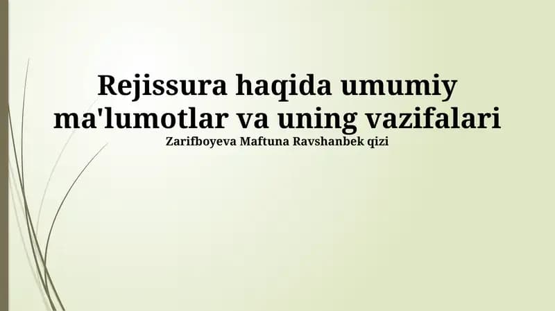 Rejissura haqida umumiy ma'lumotlar va uning vazifalari