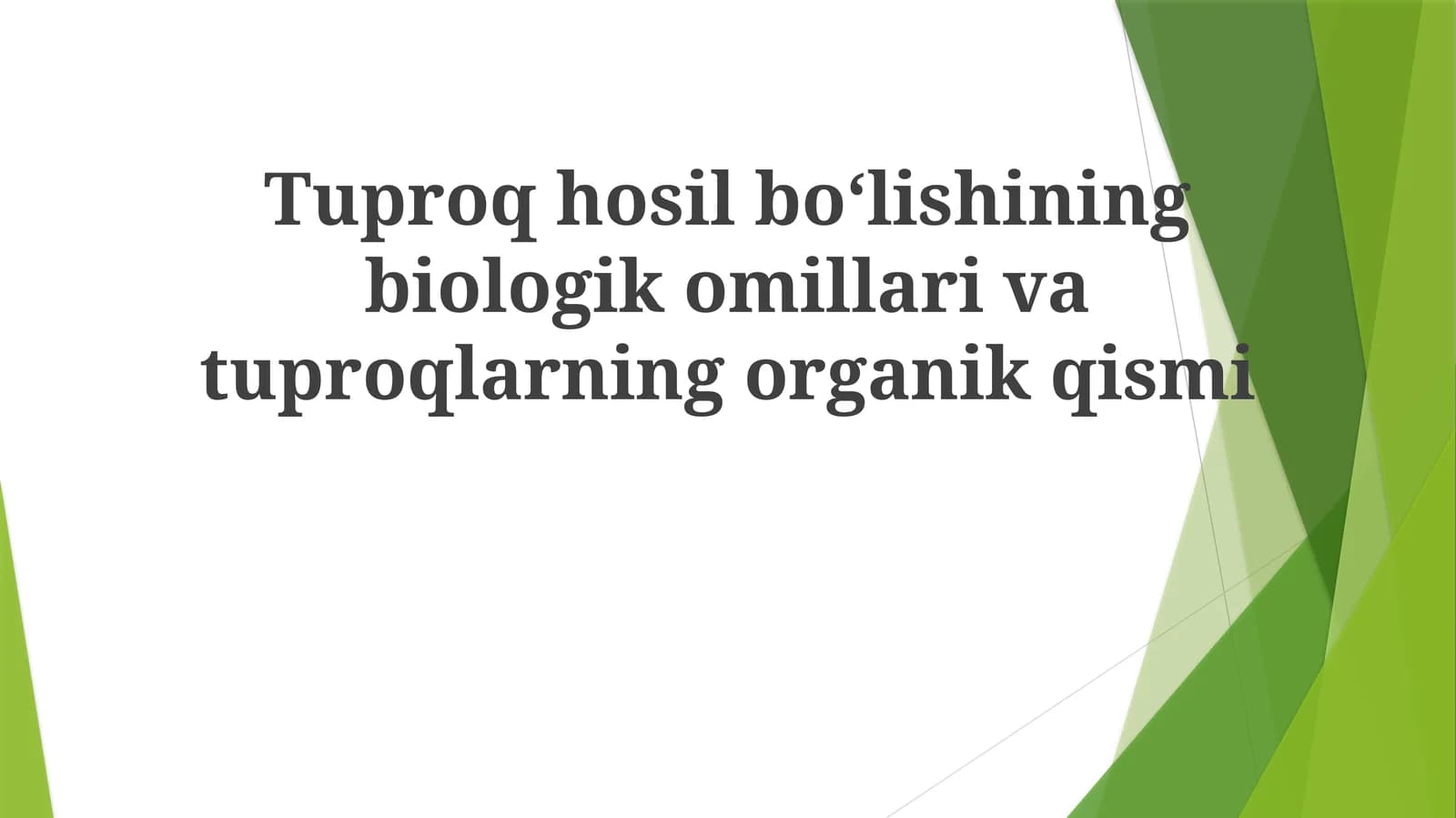 Tuproq   hosil  boʻlishining biologik omillari