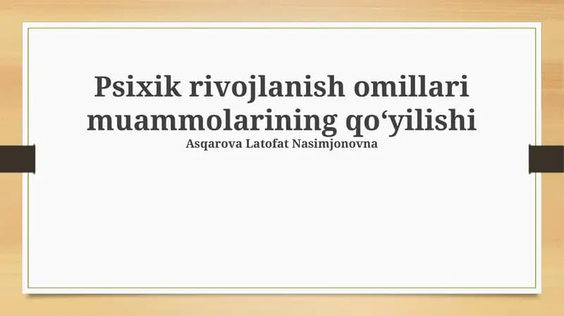 Psixik rivojlanish omillari muammolarining qoʻyilishi