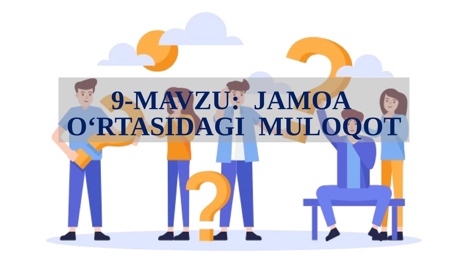 JAMOA OʻRTASIDAGI MULOQOT