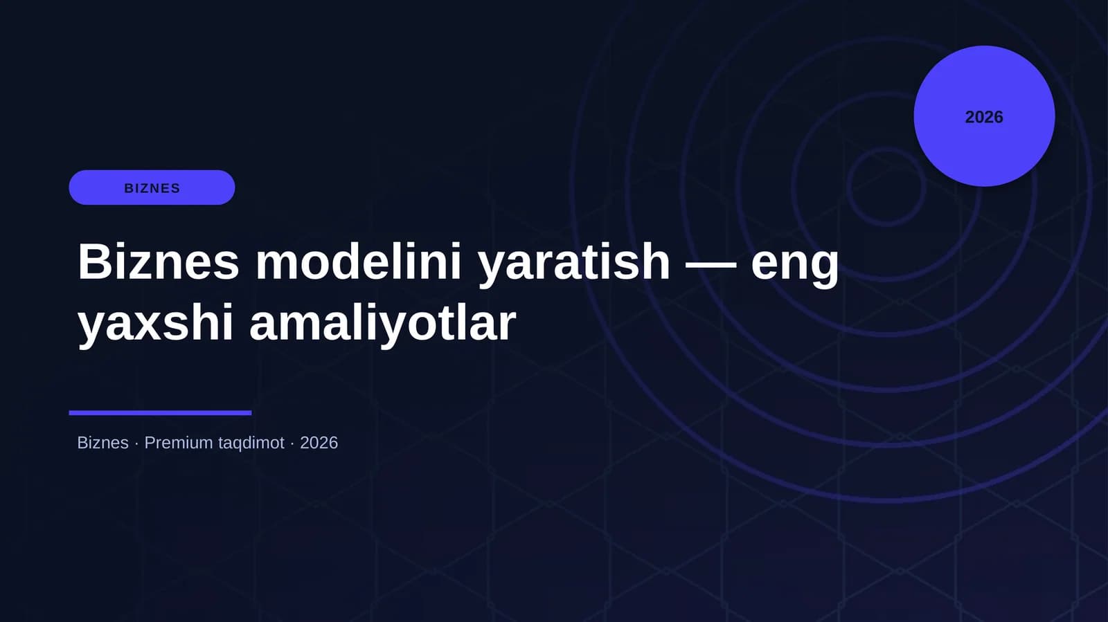 Biznes modelini yaratish — eng yaxshi amaliyotlar