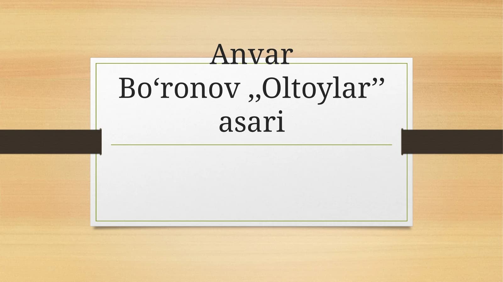 AnvarBo‘ronov,,Oltoylar’’asari