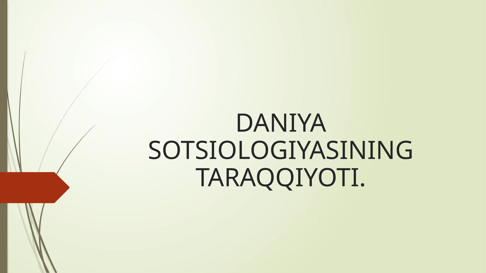 DANIYA SOTSIOLOGIYASINING TARAQQIYOTI