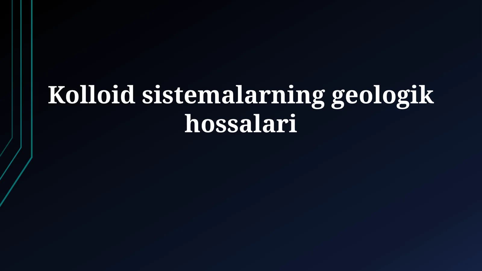 Kolloid sistemalarning geologik xossalari