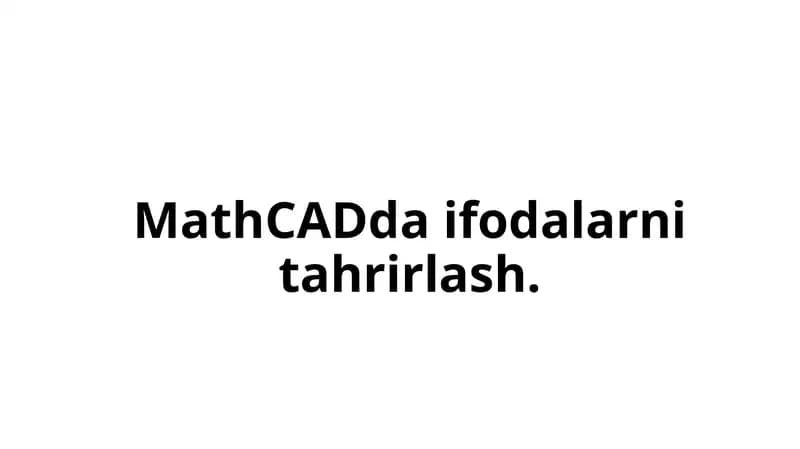 MathCADda ifodalarni tahrirlash