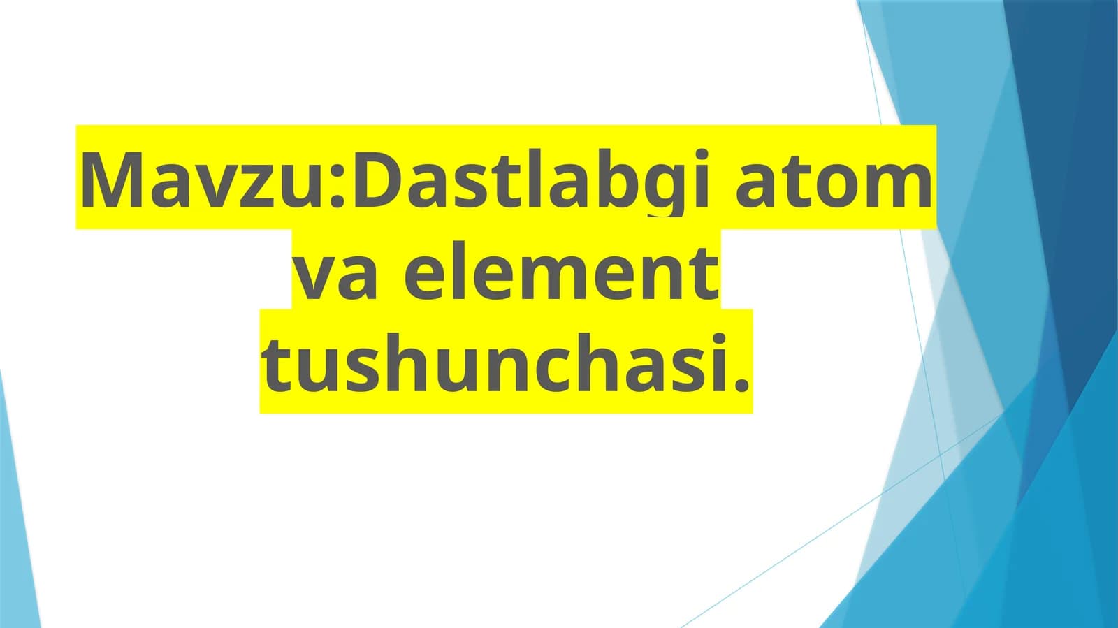 Dastlabgi  atom va element tushunchasi