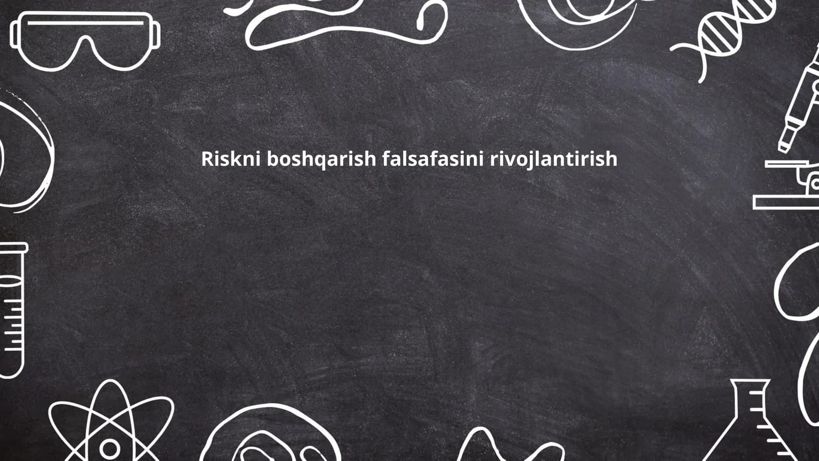 Riskni boshqarish falsafasini rivojlantirish