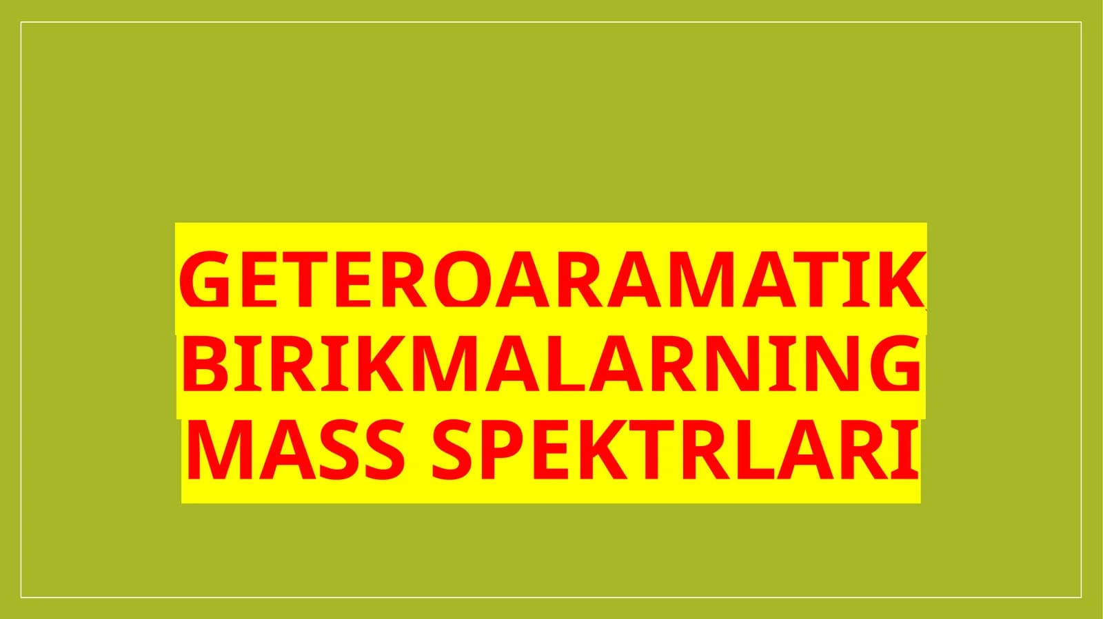 Geteroaramatik birikmalarning mass spektrlari