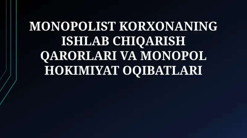 Monopol korxona: ta'rifi va xususiyatlari