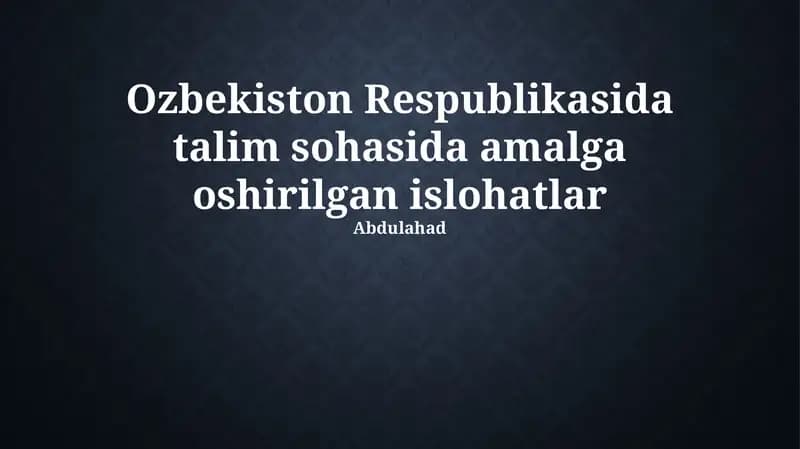Zamonaviy taʼlim tizimini yaratishga qaratilgan islohotlar