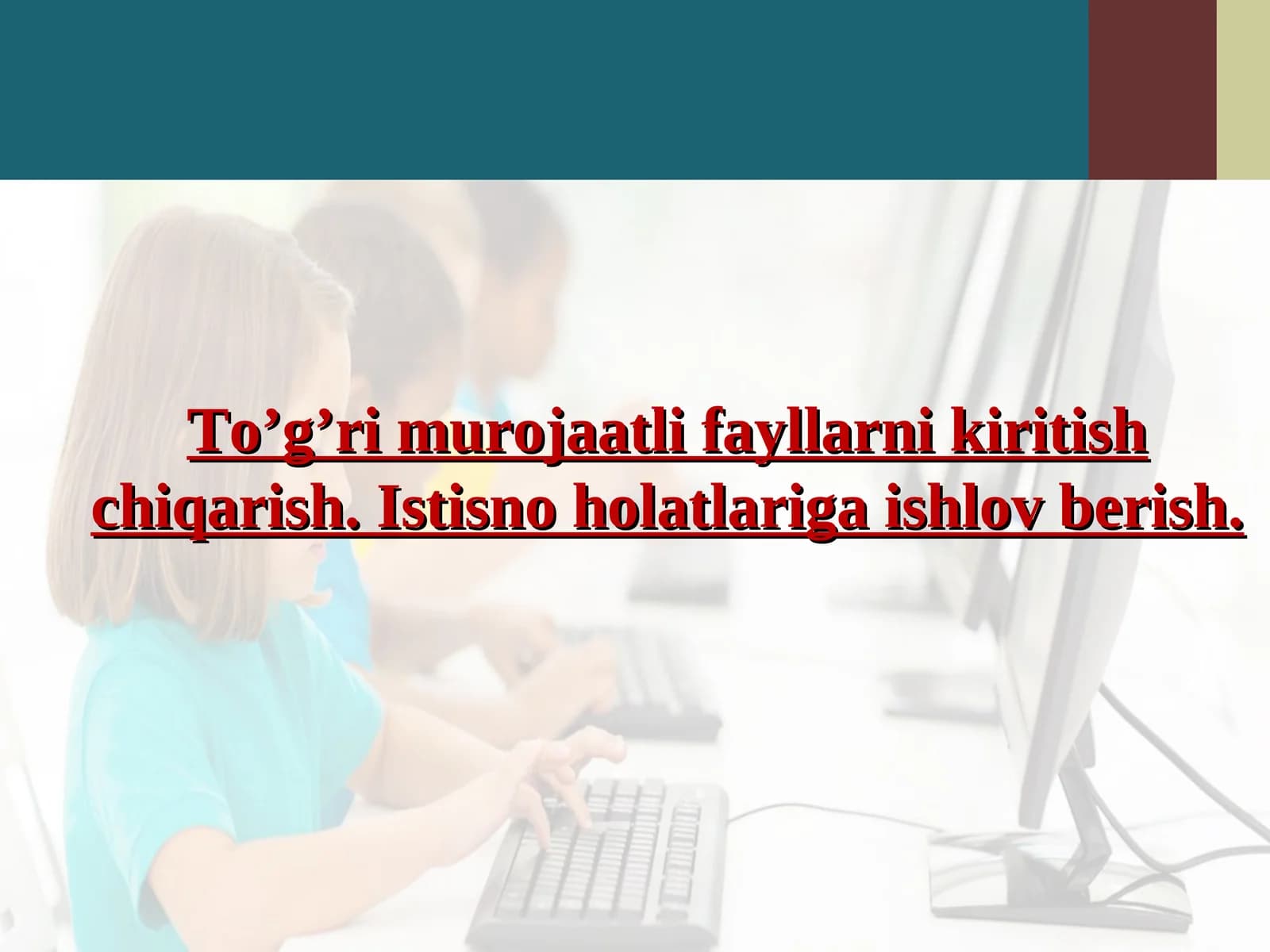 To’g’ri murojaatli fayllarni kiritish chiqarish. Istisno holatlariga ishlov berish..ppt