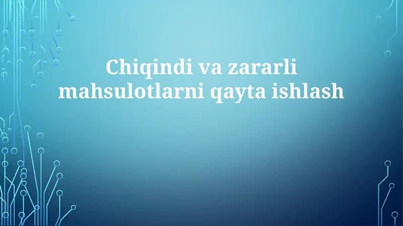 Chiqindivazararlimahsulotlarniqaytaishlash