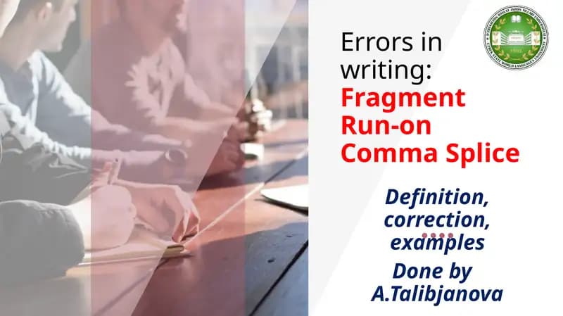 Errors in writing: Fragment Run-on Comma Splice