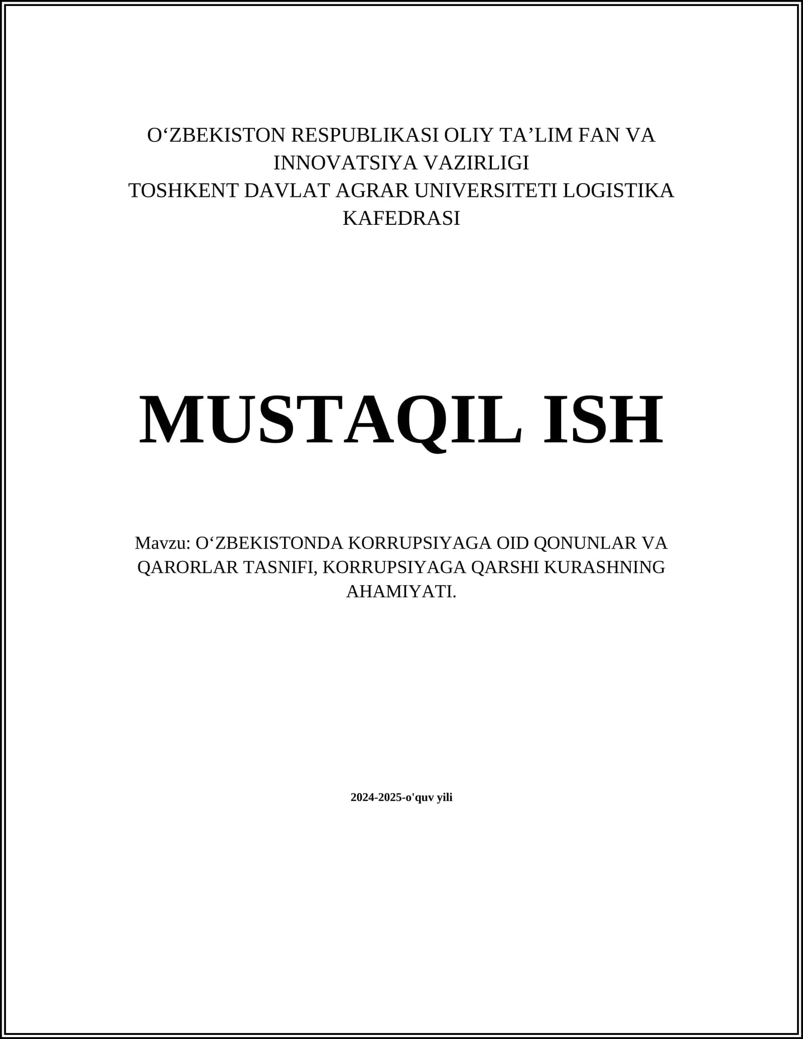 MUSTAQIL ISH Mavzu: OʻZBEKISTONDA KORRUPSIYAGA OID QONUNLAR VA QARORLAR TASNIFI, KORRUPSIYAGA QARSHI KURASHNING AHAMIYATI