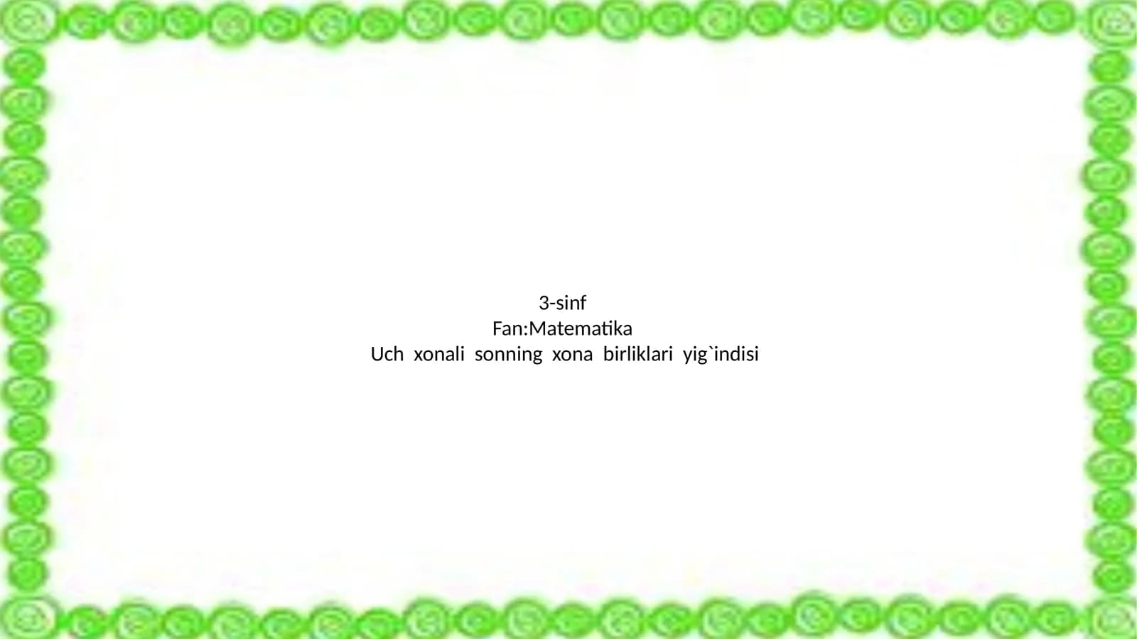 3-sinf Fan:Matematika Uch xonali sonning xona birliklari yig`indisi