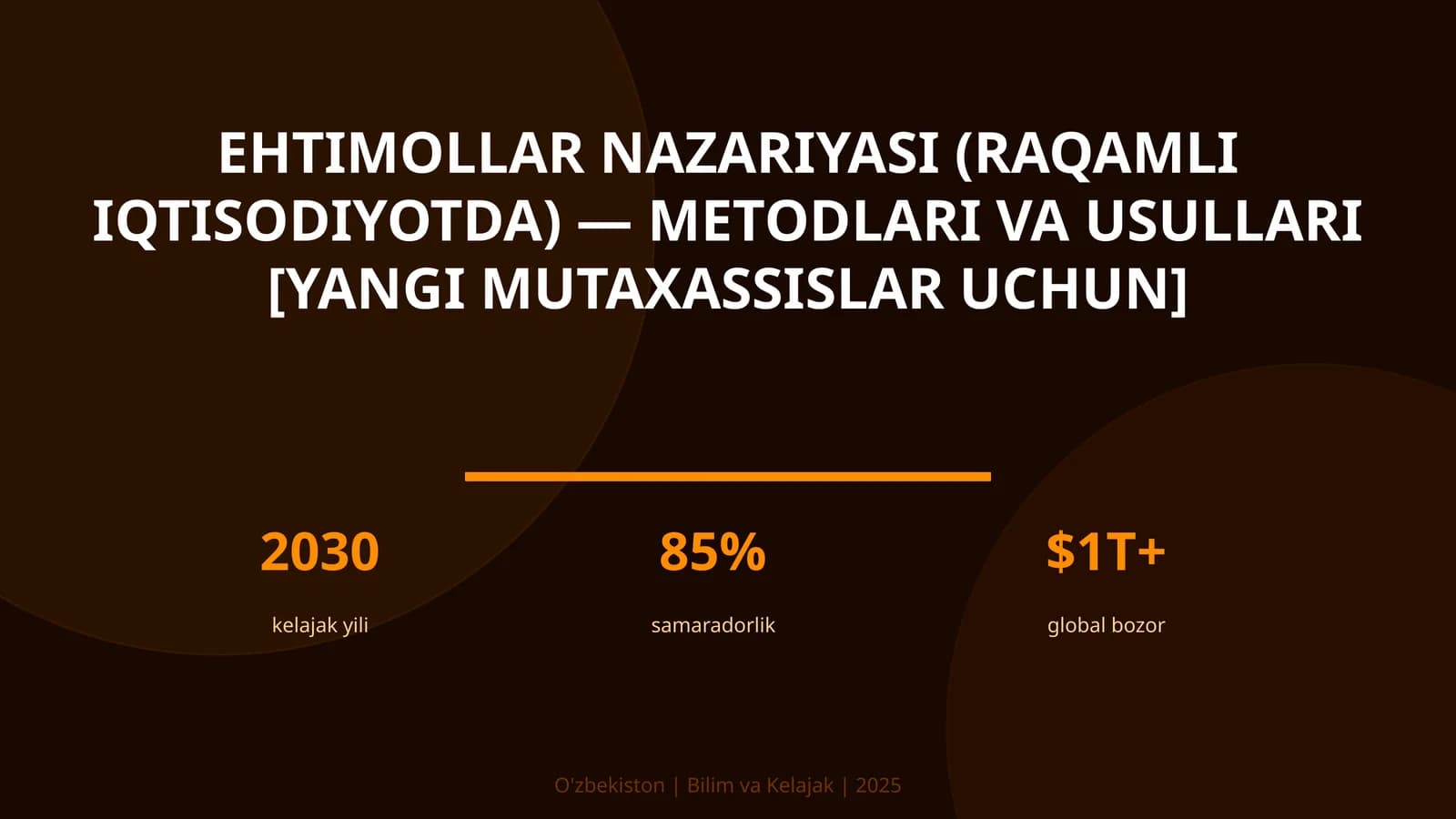 EHTIMOLLAR NAZARIYASI (RAQAMLI IQTISODIYOTDA) — METODLARI VA USULLARI [YANGI MUTAXASSISLAR UCHUN]