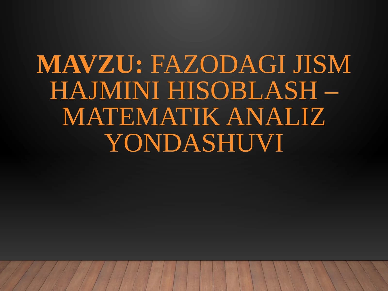 Fazodagi jism hajmini hisoblash – Matematik analiz yondashuvi