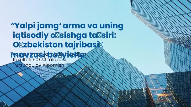 "Yalpi jamg‘arma va uning iqtisodiy o‘sishga ta’siri: O‘zbekiston tajribasi" mavzusi