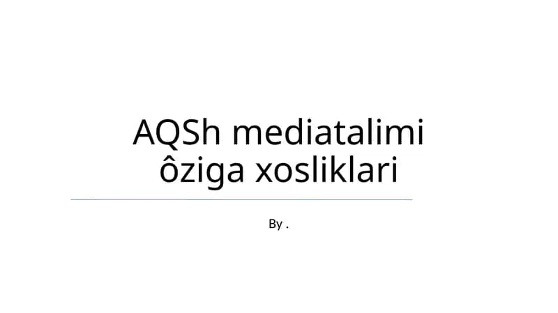 AQSh mediatalimi ôziga xosliklari