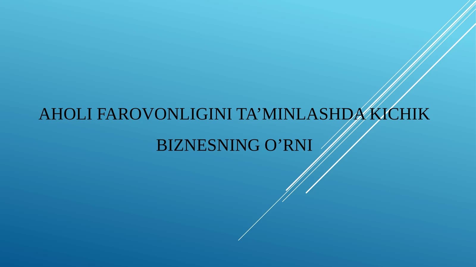Aholi farovonligini ta’minlashda kichik biznesning o’rni