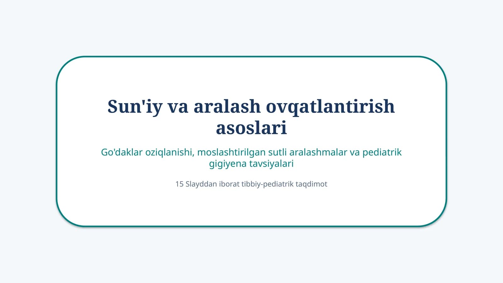 Sun’iy va aralash ovqatlantirish asoslari — 15 slayd