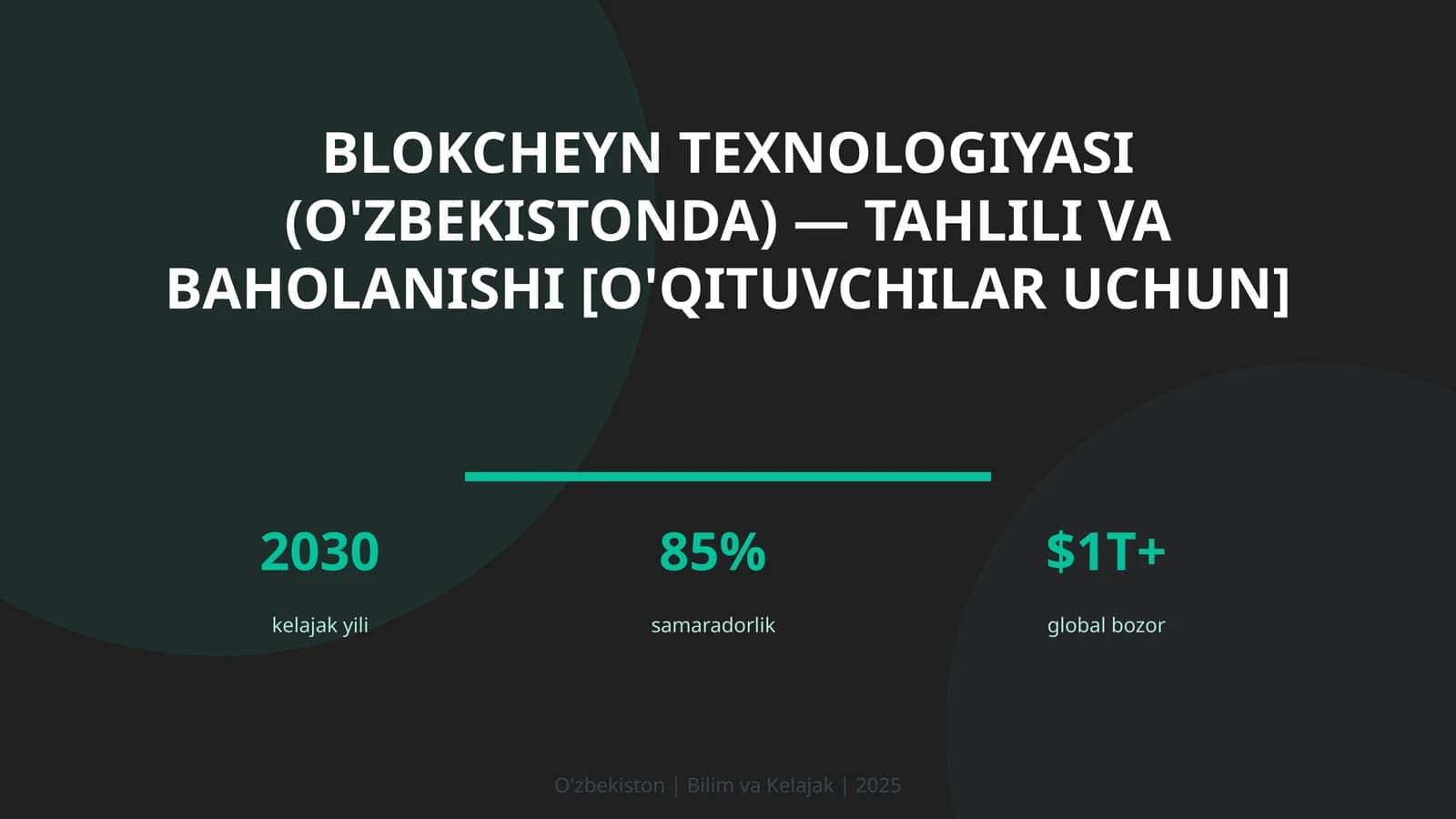 Blokcheyn texnologiyasi (O'zbekistonda) — tahlili va baholanishi [o'qituvchilar uchun]