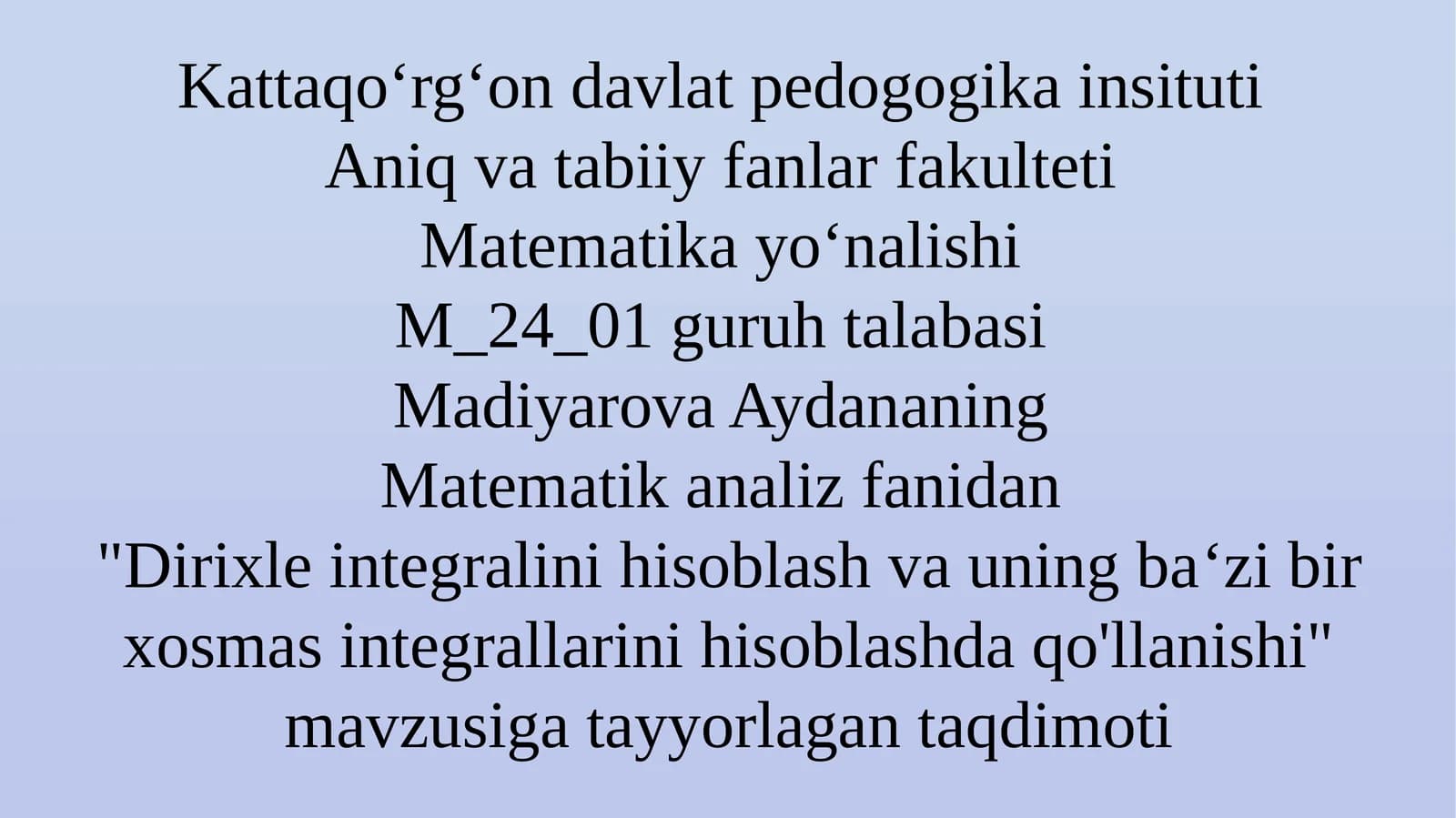 Dirixle integralini hisoblash va uning ba'zi bir xosmas integrallarini hisoblashi