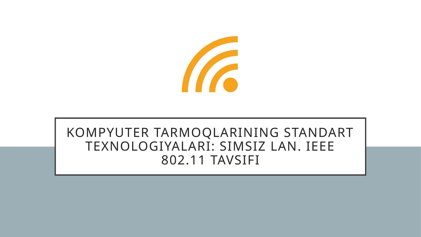 Kompyuter tarmoqlarining standart texnologiyalari: simsiz LAN. IEEE 802.11 tavsifi