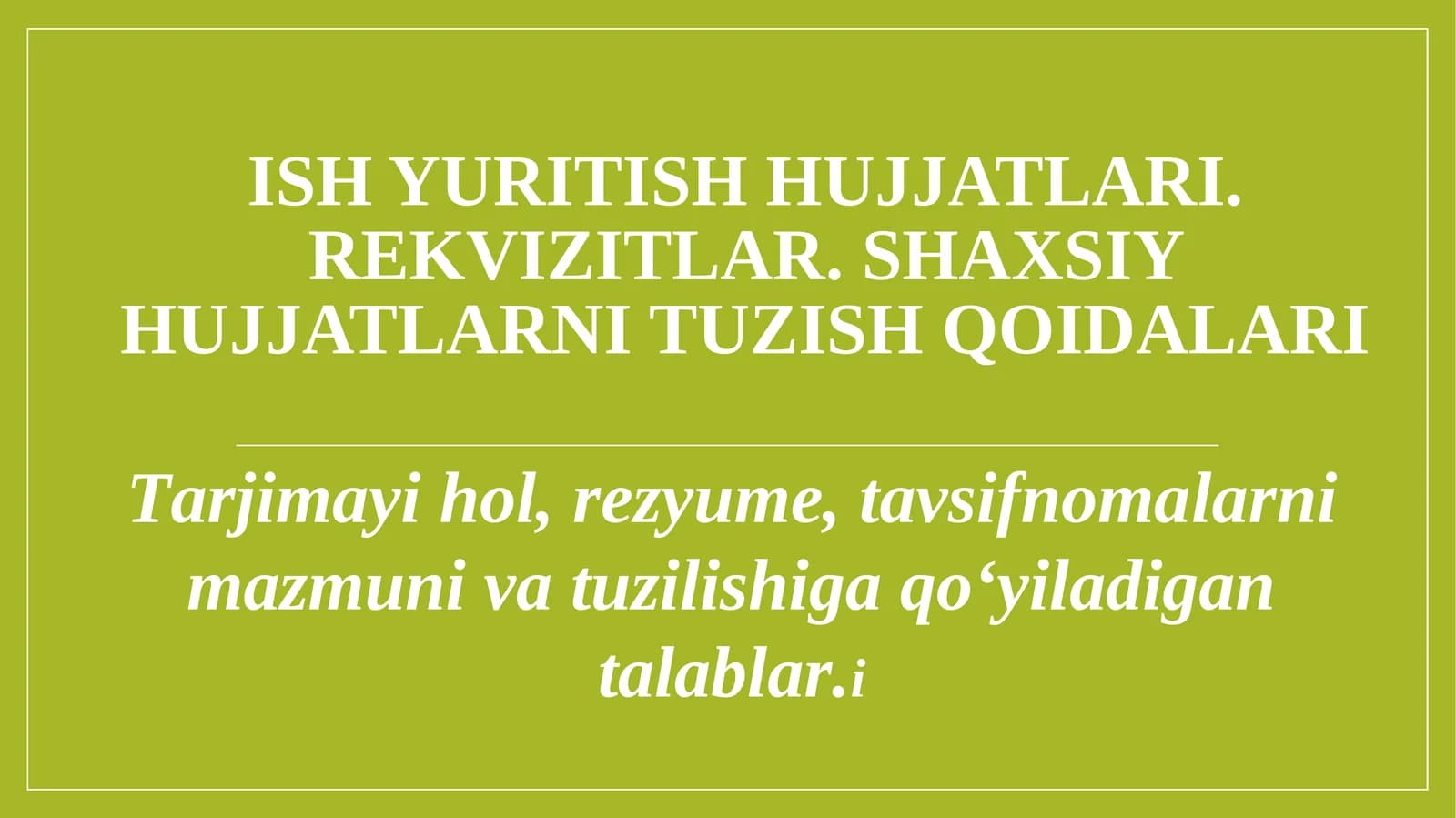ISH YURITISH HUJJATLARI. REKVIZITLAR. SHAXSIY HUJJATLARNI TUZISH QOIDALARI