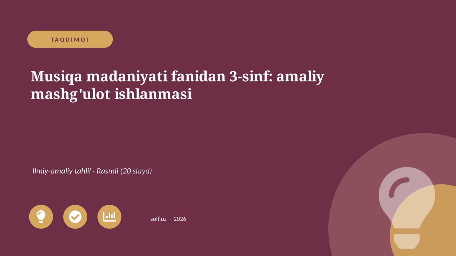 Musiqa madaniyati fanidan 3-sinf: amaliy mashg'ulot ishlanmasi