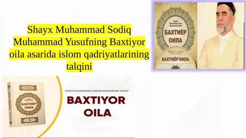 Shayx Muhammad Sodiq Muhammad Yusufning Baxtiyor oila asarida islom qadriyatlarining talqini