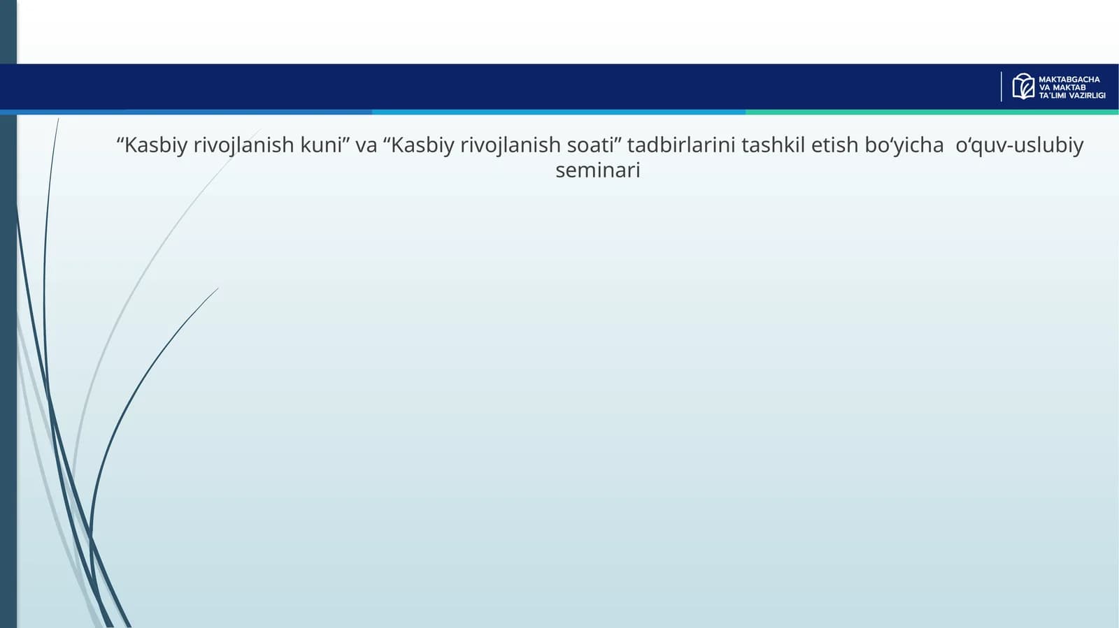 "Kasbiy rivojlanish kuni" va "Kasbiy rivojlanish soati" tadbirlarini tashkil etish bo‘yicha o‘quv-uslubiy seminari