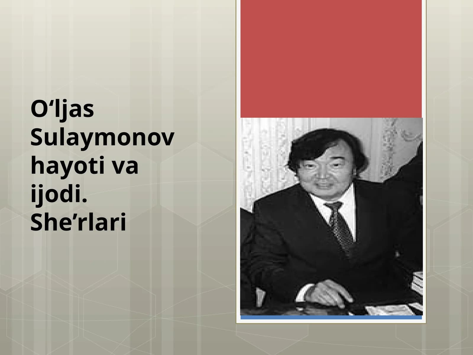 O‘ljasSulaymonov hayoti va ijodi - She’rlari