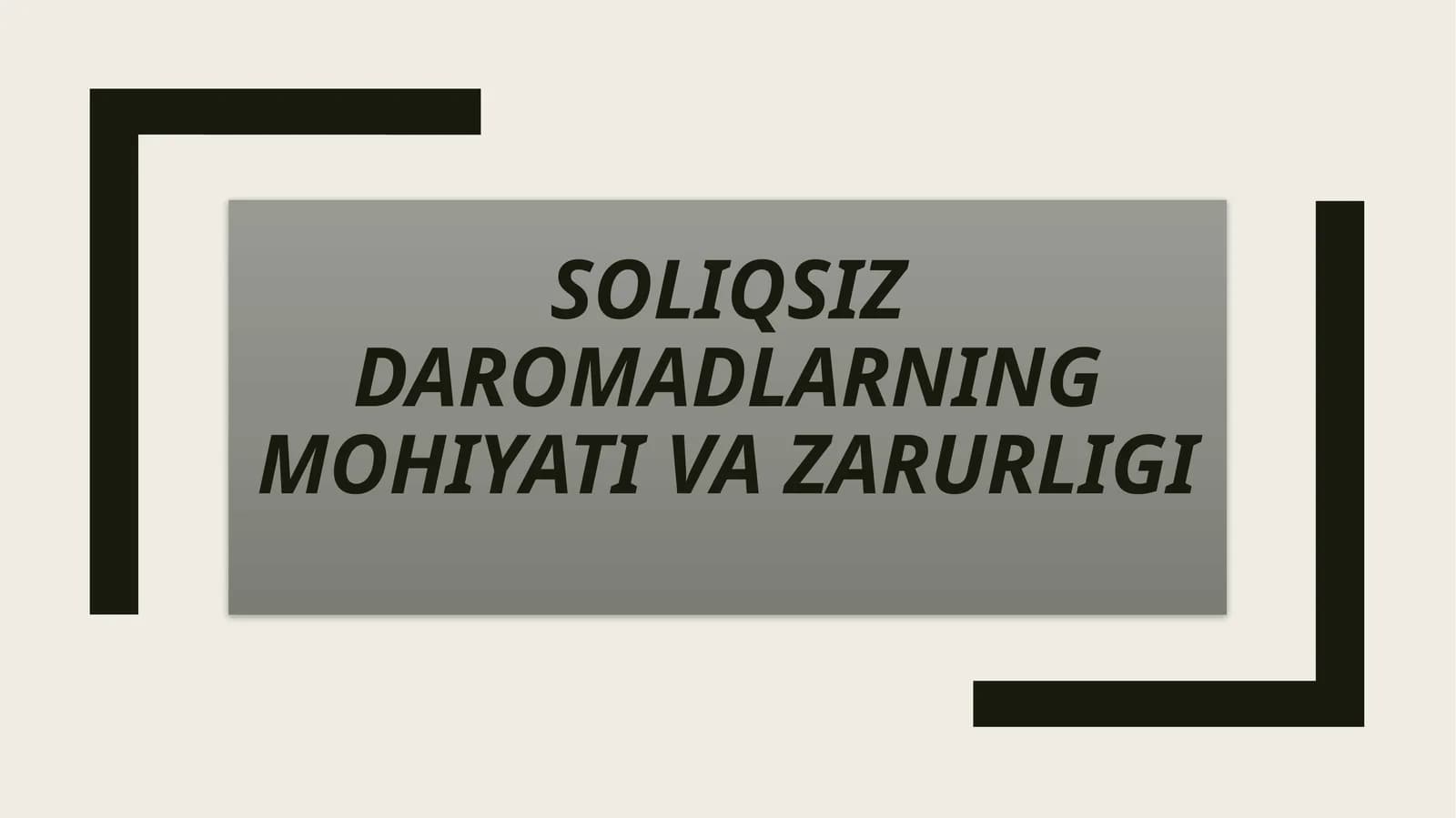 SOLIQSIZ DAROMADLARNING MOHIYATI VA ZARURLIGI