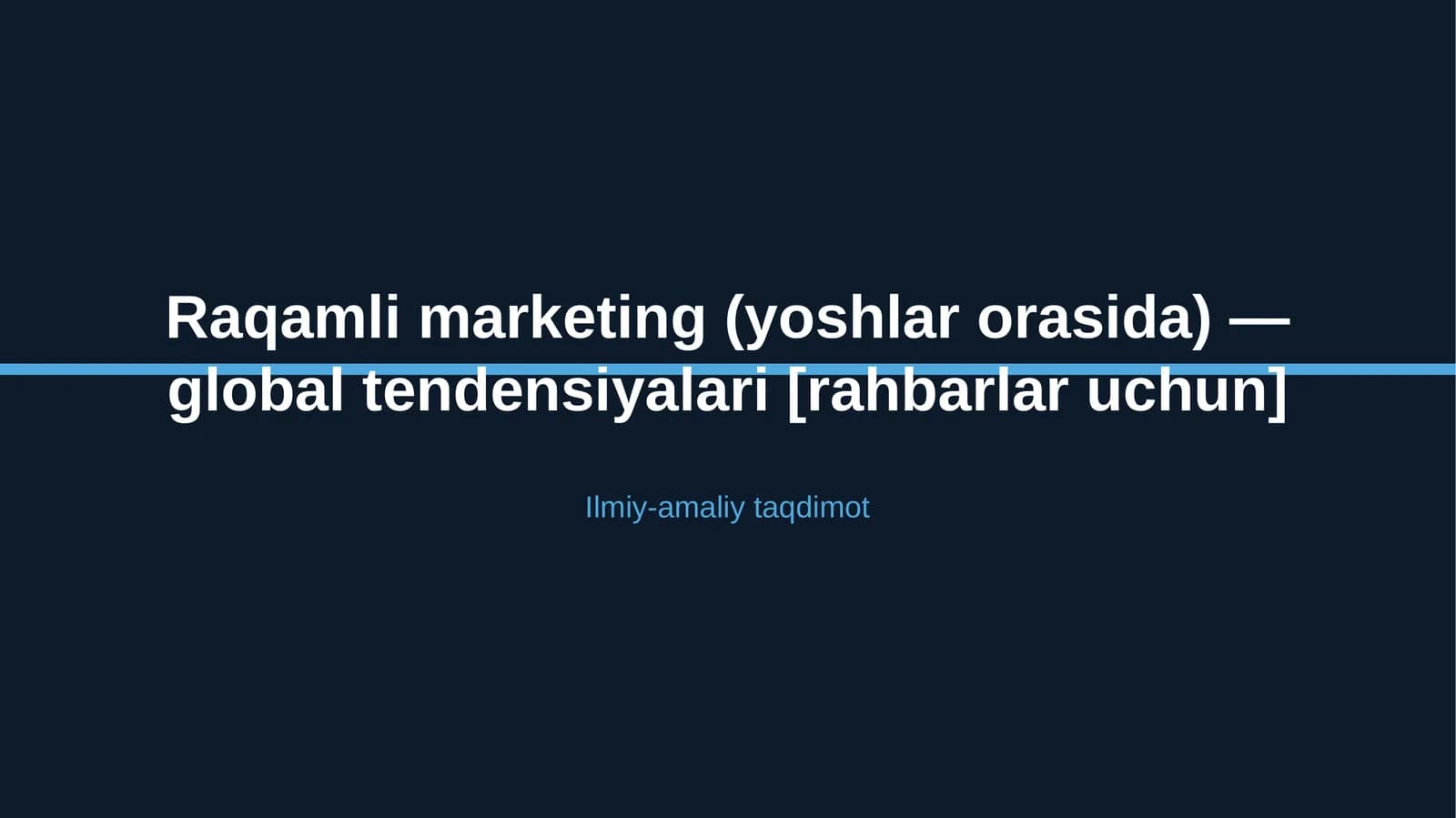 Raqamli marketing (yoshlar orasida) — global tendensiyalari [rahbarlar uchun]