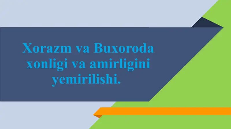 Xorazm va Buxoroda xonligi va amirligini yemirilishi