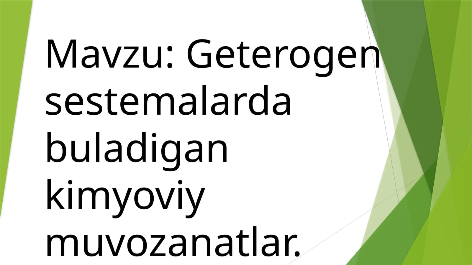 Geterogen sestemalarda  buladigan  kimyoviy  muvozanatlar