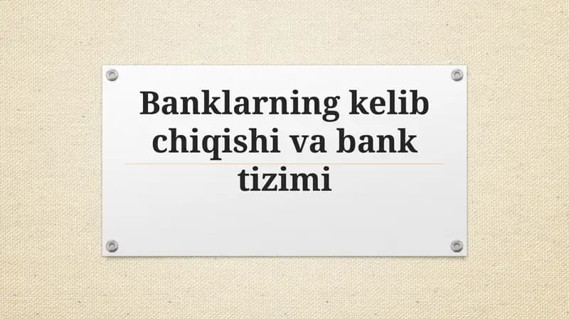 Banklarning kelib chiqishi va bank tizimi