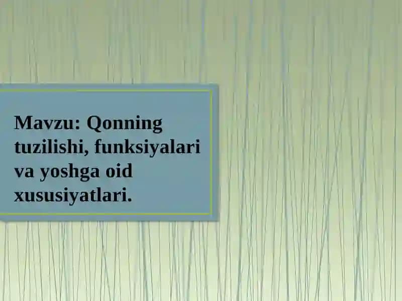 Qonning tuzilishi, funksiyalari va yoshga oid xususiyatlari